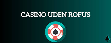 Spil Casino uden om ROFUS En Guide til Sikker Gambling Spil Casino uden om ROFUS En Guide til Sikker Gambling